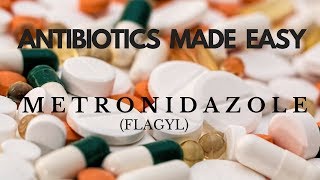 Antibiotics Made Easy Metronidazole Flagyl [upl. by Derron]