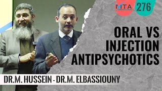 MAMOURA DEBATES Oral VS Injection antipsychotics  Dr Muhammad Hussein  Dr Muhammad Elbassiouny [upl. by Elreath63]