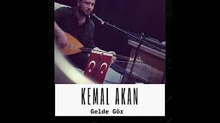 KEMAL AKAN GELDE GÖR [upl. by Darelle86]