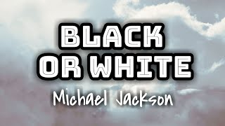 Michael Jackson  Black or White Lyrics Video 🎤 [upl. by Ahsenod16]