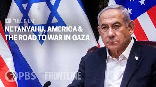 Netanyahu America amp the Road to War in Gaza full documentary  FRONTLINE [upl. by Sheff]