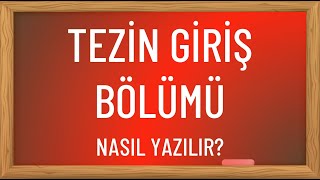 Tezin Giriş Bölümü Nasıl Yazılır [upl. by Gypsy]