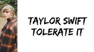 Taylor Swift  tolerate it lyrics [upl. by Sweatt]