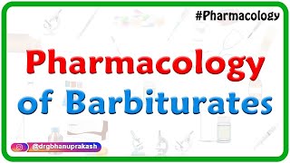 Pharmacology of Barbiturates  Usmle  Fmge  Neet pg  Dr Rajesh gubba [upl. by Adnanref]