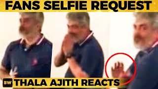 VIDEO Thala Ajiths Reaction to Fans Selfie Request  AK 59 [upl. by Chaffin]