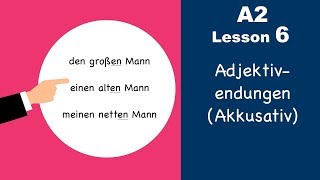 Learn German  Adjektivendungen  Akkusativ  German for beginners  A2  Lesson 6 [upl. by Crain]