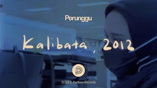 Perunggu  Kalibata 2012 Video Lirik [upl. by Slotnick]