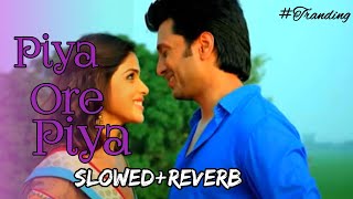 Piya Ore Piya Slowed Reverb Song Atif Aslam Shreya Ghoshal Riteish D Galenia S Lofi Song [upl. by Ennaed813]