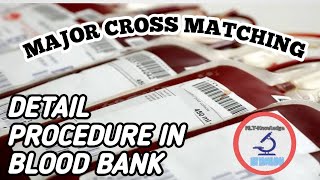 CROSS MATCHINGMAJOR CROSS MATCH FULL DETAIL PROCEDURE IN BLOOD BANK [upl. by Ahusoj]