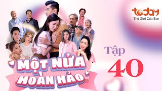 MỘT NỬA HOÀN HẢO  TẬP 40  Phim Tình Cảm Việt Nam Hay Nhất Thiếu Gia quotĐổi Thân Xácquot Với Gái Xinh [upl. by Jemima23]