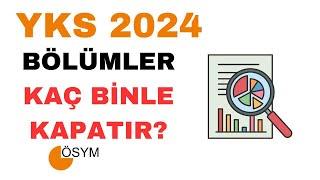 Bu Sene Bölümler Kaç Binle Kapatır Bölüm Sıralamaları  Yks 2024 Bölüm Sıralama Tahmin Sayısal [upl. by Liebowitz]