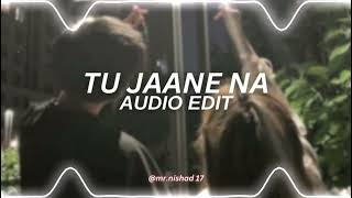 tu jaane na  atif aslam edit audio [upl. by Yarezed197]