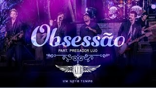 KLB  Obesessão CLIPE OFICIAL  Part Pregador Luo [upl. by Tufts]