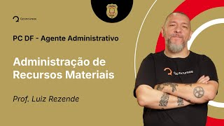 PCDF  Agente Administrativo  Aula de Administração de Recursos Materiais Armazenagem [upl. by Pas]