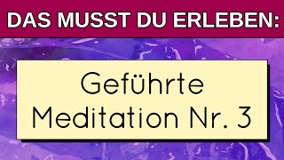 ► GEFÜHRTE MEDITATION 3 ★ ENTSPANNUNG RELAX MENTALPROGRAMM AFFIRMATION PODCAST INSPIRATION [upl. by Richy]