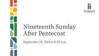 Nineteenth Sunday after Pentecost  September 29 2024 [upl. by Layney]