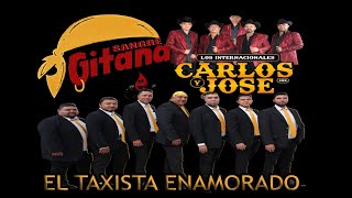 Sangre Gitana El Taxista Enamorado feat Los Internacionales Carlos y José [upl. by Buyers900]