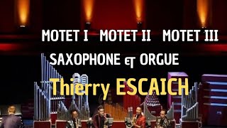 Motets IIIIII  Thierry Escaich orgue  Quatuor Ellipsos saxophones [upl. by Bow]