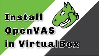 Installing OpenVAS in VirtualBox [upl. by Aidnic]