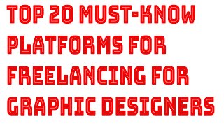 Top 20 MustKnow Platforms for Freelancing for Graphic Designers in 2024 [upl. by Nawram]