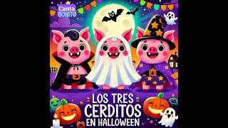 Los Tres Cerditos En Halloween  Canciones Infantiles [upl. by Assirehs]