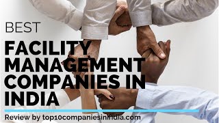 Top 10 Facility Management Companies in India [upl. by Aihsilef]