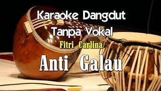 Karaoke Fitri Carlina  Anti Galau [upl. by Ecirehc362]