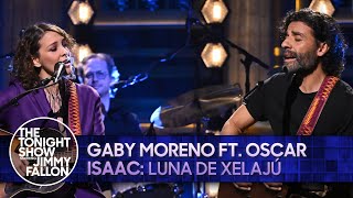 Gaby Moreno ft Oscar Isaac Luna de Xelajú  The Tonight Show Starring Jimmy Fallon [upl. by Werdn297]