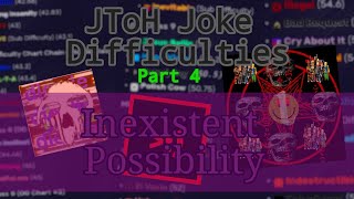 JToH Joke Difficulties  Part 4 Inexistent Possibility [upl. by Aihsital]