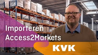 Alle regels bij import weten Gebruik Access2Markets  KVK [upl. by Royall]