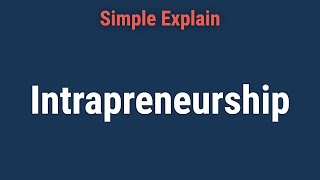 What Is Intrapreneurship [upl. by Acnalb]