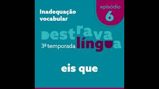 Inadequação vocabular  Eis que [upl. by Voorhis552]