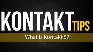 Kontakt Tips  What is Kontakt 5 and How Do I Install It [upl. by Harrus]