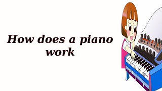 How does a piano work [upl. by Rehportsirhc]