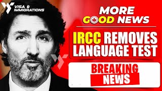 Canada Immigration Good News IRCC Removes English Language Test Requirements  Canada Immigraiton [upl. by Rovelli]