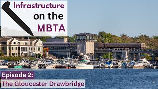 The MBTA’s Newest Drawbridge in America’s Oldest Fishing Port  Infrastructure on the MBTA Ep 2 [upl. by Hicks]