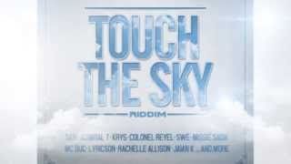 Touch The Sky Riddim Mégamix  Admiral T Saik Krys Sadik Swé and more Hosted By DJ AXX [upl. by Bilac193]