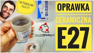 Jak podłączyć oprawkę ceramiczną E27 do instalacji 230V  ForumWiedzy [upl. by Kasevich537]