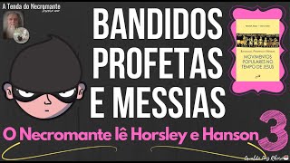 2859 Profetas bandidos e messias O Necromante lê Horsley e Hanson 3️⃣ Páginas 1215 [upl. by Jem]