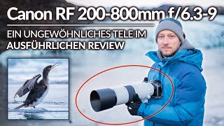 Canon RF 200800mm f639  Ein ungewöhnliches Tele im ausführlichen Review [upl. by Thier]