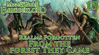 Mount amp Blade II Bannerlord  Realms Forgotten  From the Forest They Came  Part 15 [upl. by Annam821]