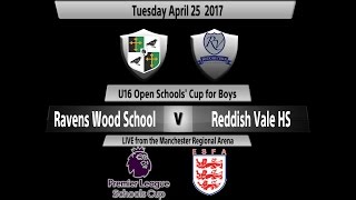 Premier League U16 Open Schools’ Cup Final Ravens Wood School v Reddish Vale High School [upl. by Dobson]