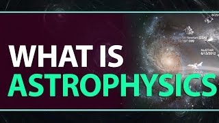 What is Astrophysics  Why Astrophysics  Physics Concepts Explanation [upl. by Brosy]