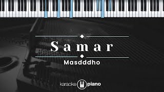 Samar  Masdddho KARAOKE PIANO [upl. by Orlov]