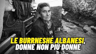 Le Burrneshe albanesi donne non più donne [upl. by Farrica]