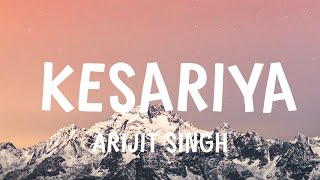 Arijit Singh  Kesariya Lyrics [upl. by Cariotta]