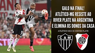 GALO NA FINAL DA LIBERTADORES ATLÉTICO ELIMINA O RIVER E GARANTE FINAL BRASILEIRA NA ARGENTINA [upl. by Aihsened]