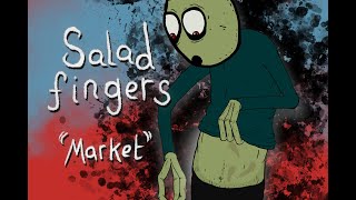 Salad Fingers  Market [upl. by Anned]