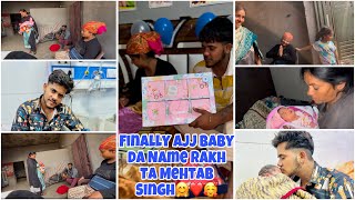 Finally Ajj Baby Da Name Rakh Ta Mehtab Singh🤗❤️🥰karanjagpreetvlogs [upl. by Kondon]