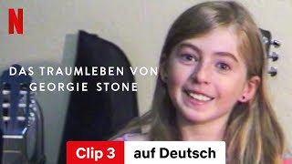 Das Traumleben von Georgie Stone Clip 3  Trailer auf Deutsch  Netflix [upl. by Anivel627]